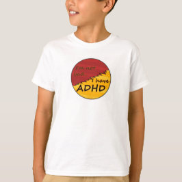 私はADHDデザイン1 Tシャツ