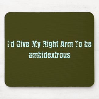 私はambidextrousであるために私の右腕を与えます マウスパッド