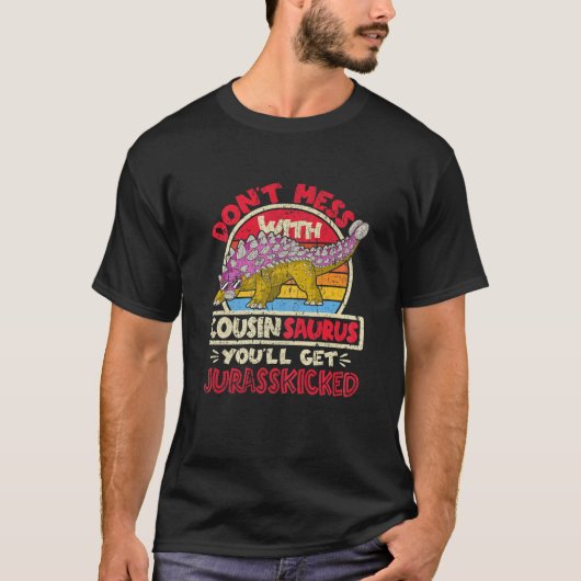 私はAnkを蹴った従兄弟のSaurusと混乱してはいけない Tシャツ (正面)