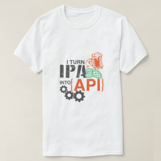 私はAPIにIPAを回します Tシャツ