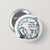 私はArtinspiredによってBuncoのための時間が常にあります 缶バッジ (正面&裏面)