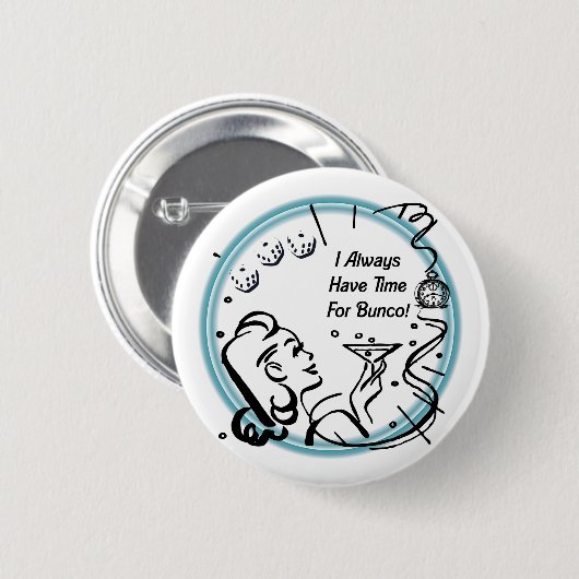 私はArtinspiredによってBuncoのための時間が常にあります 缶バッジ (正面&裏面)