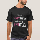 私はauntitudeのsisteの多くを持つ熱狂するな姉妹です tシャツ (正面)