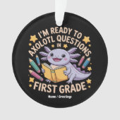 私はAxolotlの質問1年生に準備ができているおもしろい オーナメント (正面)