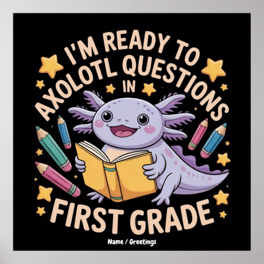 私はAxolotlの質問1年生に準備ができているおもしろい ポスター (正面)