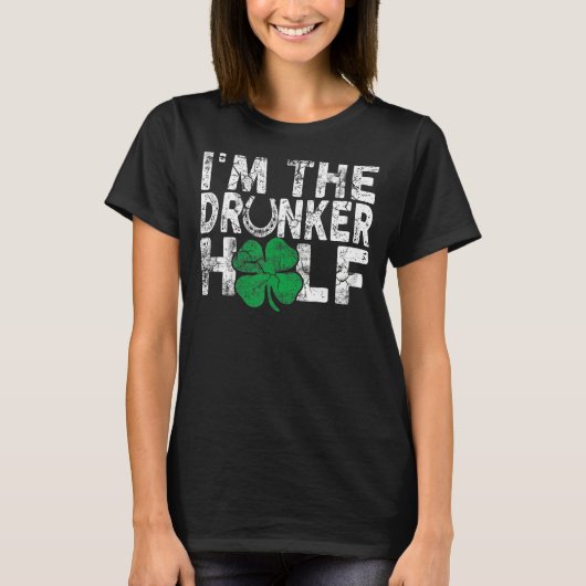 私はBのために酔っ払いの半カップルSt patricks day Tシャツ (正面)