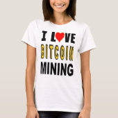 私はBitcoin鉱山を愛します Tシャツ (正面)