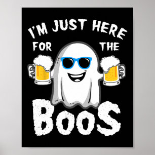 私はBoosのおもしろいハロウィンビールの愛のためにここにいる ポスター