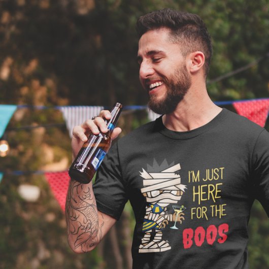 「私はBOOSのためにここに来た」ミイラおもしろいーのハロウィーン Tシャツ