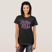 私はBossy私はボス皮肉なBossyことわざ Tシャツ (正面フル)