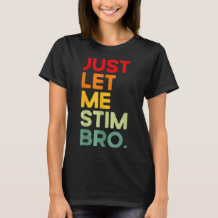 私はBro自閉症の意識をおもしろい静める Tシャツ