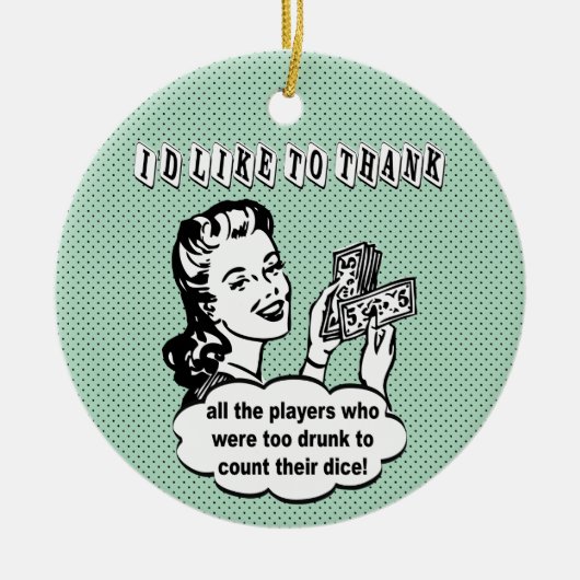 私はBunco飲まれたプレーヤーを感謝していすことを望みます セラミックオーナメント (正面)