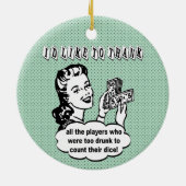 私はBunco飲まれたプレーヤーを感謝していすことを望みます セラミックオーナメント (裏面)