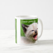 私はCAFFINEのおもしろいなシャムの恐い子ネコを必要とします コーヒーマグカップ (正面右)