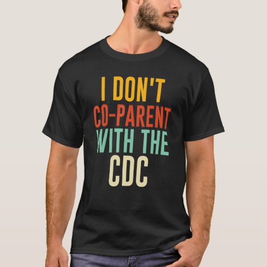 私はCDCとは親にならない Tシャツ (正面)