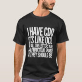 私はCdoそれはOcd強迫強迫性強迫観念のようおもしろいである Tシャツ (正面)