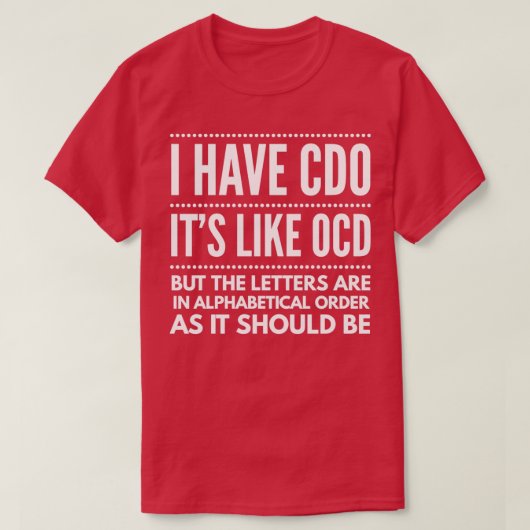 私はCDOのようなOCD tを持っていおもしろいる Tシャツ (デザイン正面)