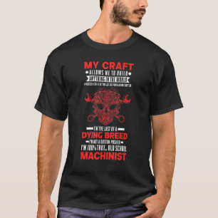 私はCNCオペラのための100真の古い学校マシニストである Tシャツ