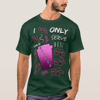 私はCoffeeconomic baristaの最高のことわざだけを提供 Tシャツ