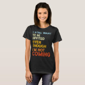 私はComではな招待されいのに今でも居たい Tシャツ (正面フル)