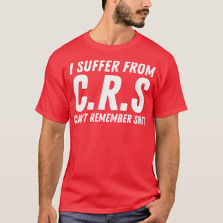 私はCrs 4に苦しむ Tシャツ