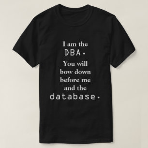 私はDBAです。 …曲がります Tシャツ