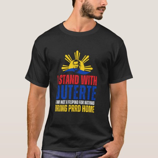 私はDigong Duterte PRRD DU30 フィリピンのFを支持します Tシャツ (正面)
