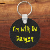 私はDJの危険に付き合っている キーホルダー (正面)