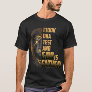 私はDNAテストを取った神は私の父である父の日Chri Tシャツ