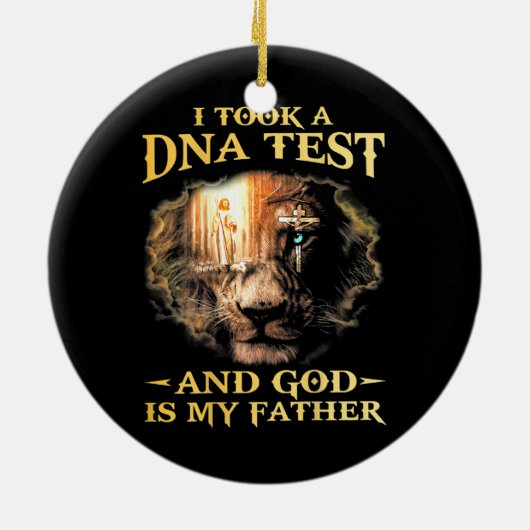 私はDNA検査を受け、神は私の父を信仰している セラミックオーナメント (裏面)