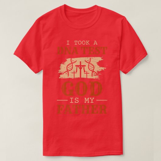 私はDNA検査を受け、神は私の父イエス・プレミである Tシャツ (デザイン正面)