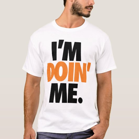 私はDoin私です。 下記によって: Trenz Unltd. Tシャツ (正面)