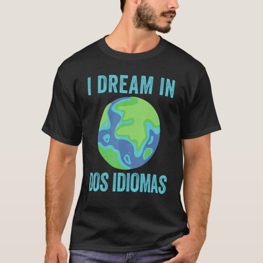 私はDosで夢を見るIdiomasバイリンガルカッコいい先生デュアル Tシャツ (正面)