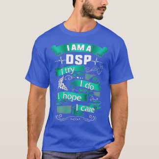 私はDSP私は希望を行う気にDSPナースウィーク女性ギフト Tシャツ