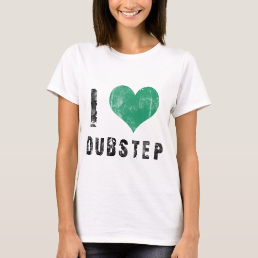 私はDubstepを愛します Tシャツ (正面)