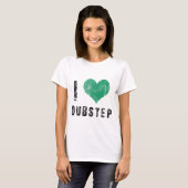 私はDubstepを愛します Tシャツ (正面フル)
