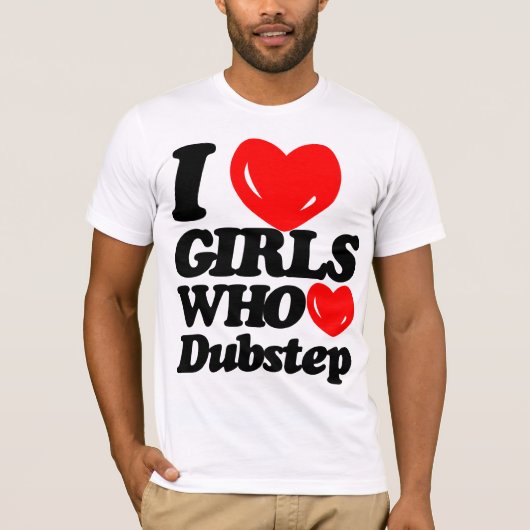 私はDubstepを愛する女の子を愛します(黒か赤) Tシャツ (正面)