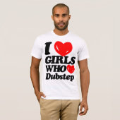 私はDubstepを愛する女の子を愛します(黒か赤) Tシャツ (正面フル)