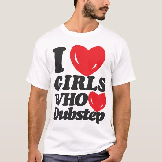 私はDubstepを愛する女の子を愛します! Tシャツ (正面)