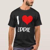 私はEDDIE私のバレンタインデーごめんなさい女性のハートが大好き Tシャツ (正面)