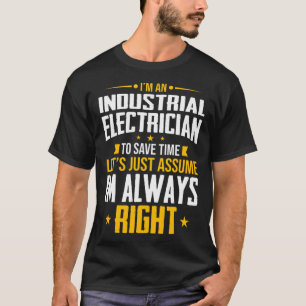 私はElを時間に合わせ救た産業電気技師だ Tシャツ