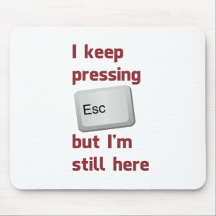 私はESCキーを押すことを保ちますが、ここにまだあります マウスパッド