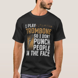 私はFacで人々を殴らないようにトロンボーン Tシャツ