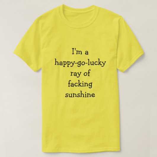 私はfacking日光の楽天的い光線です tシャツ (デザイン正面)
