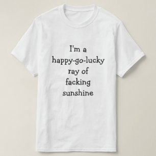 私はfacking日光の楽天的い光線です tシャツ