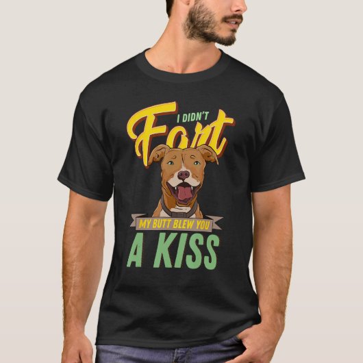 私はfartではなく、私のお尻吹はPiのキスおもしろい Tシャツ (正面)