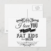 私はFAT KIDS LOVE BACON -.png以上にあなたを愛している ポストカード (正面/裏面)