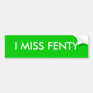 私はFENTYを恋しく思います バンパーステッカー