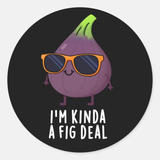 私はFig Deal Fruit Pun Dark BGおもしろいであるKinda ラウンドシール (正面)