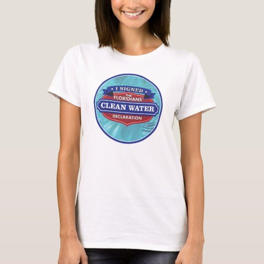 私はFloridiansのクリーンウォーターの宣言に署名しました Tシャツ (正面)